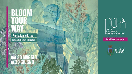 BLOOM YOUR WAY - Fiorisci a modo tuo